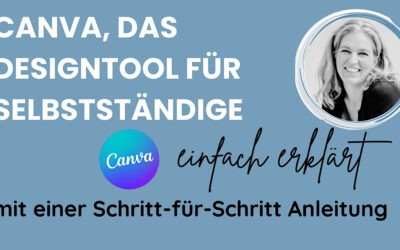 Canva Tutorial für Anfänger: einfach Grafiken erstellen für deine Selbstständigkeit