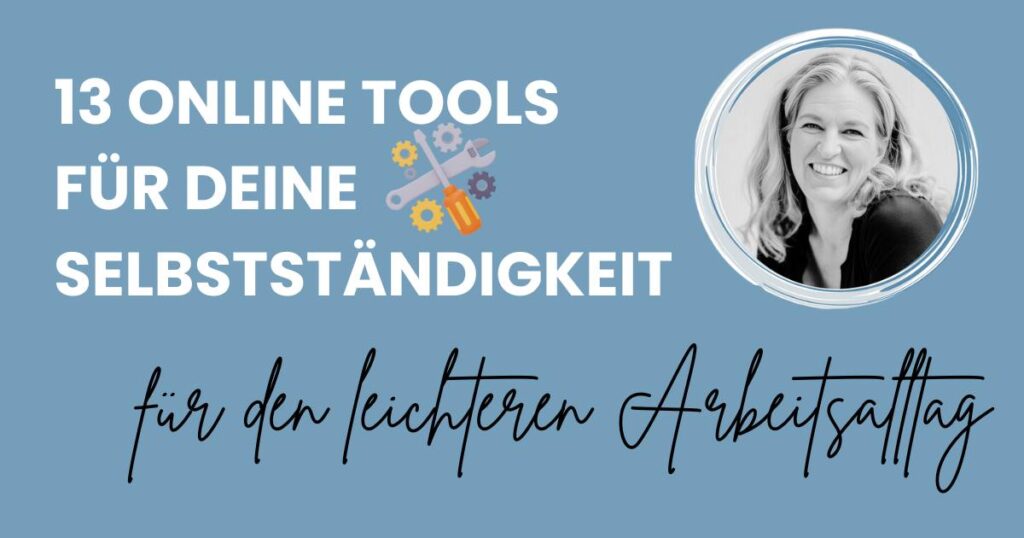 Beitragsbild Online Tools für Selbstständige mit dem Text darauf: für einen leichteren Arbeitsalltag und dem Foto von Barbara Richter