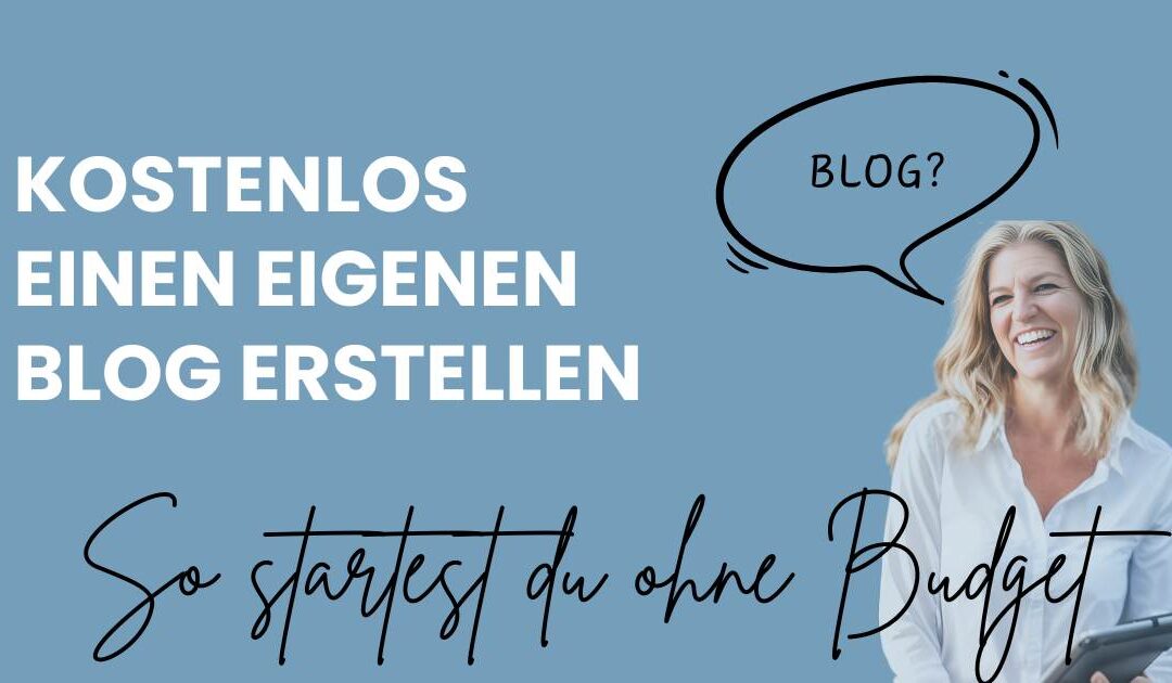 Beitragsbild von dem Blogbeitrag mit Barbara Richter und dem Text: kostenlos einen eigenen Blog erstellen - So startest du ohne Budget