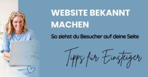 Beitragbild mit dem Titel Website bekannt machen und Tipps für Einsteiger und Barbara Richter auf der linken Seite vor ihrem Computer